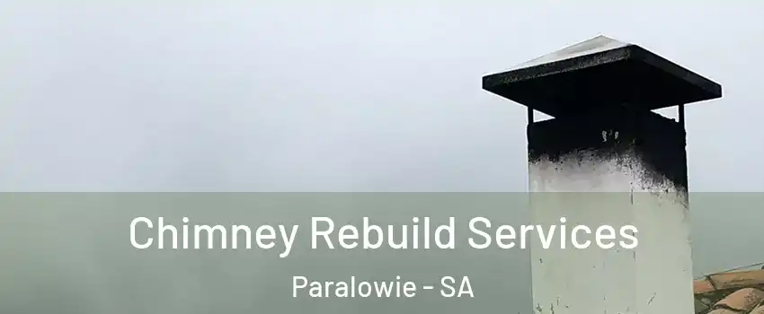  Chimney Rebuild Services Paralowie - SA