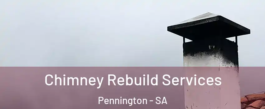  Chimney Rebuild Services Pennington - SA