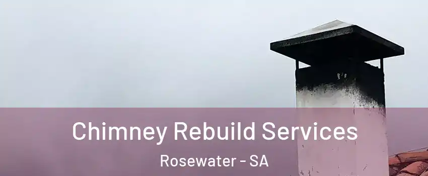  Chimney Rebuild Services Rosewater - SA