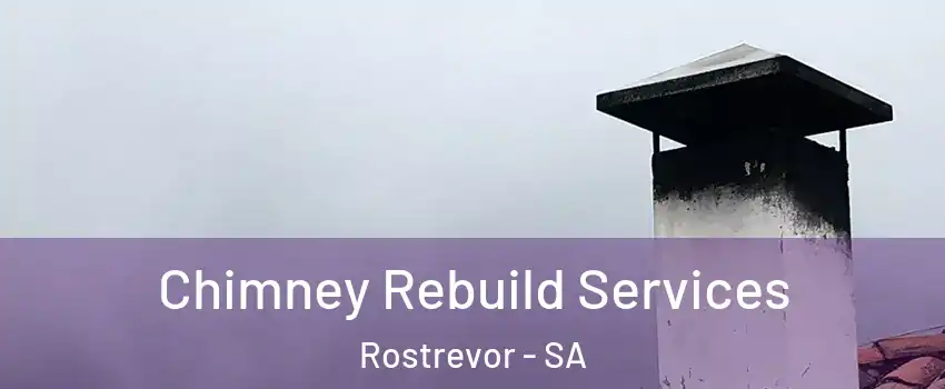  Chimney Rebuild Services Rostrevor - SA