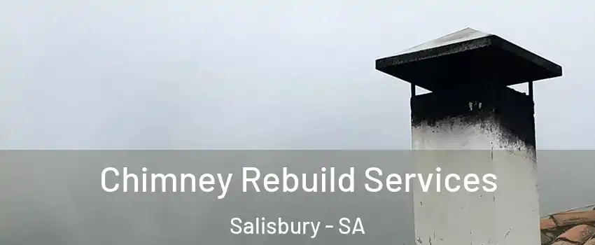  Chimney Rebuild Services Salisbury - SA