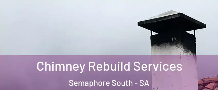 Chimney Rebuild Services Semaphore South - SA