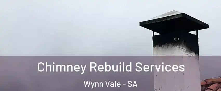  Chimney Rebuild Services Wynn Vale - SA