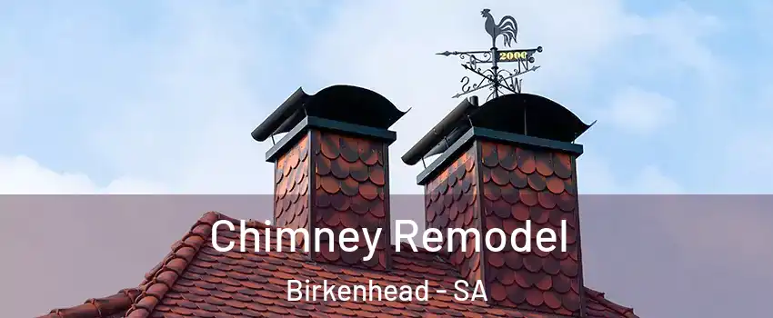 Chimney Remodel Birkenhead - SA