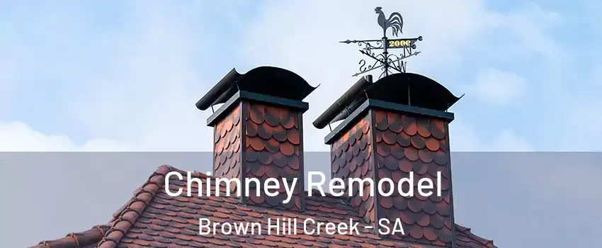 Chimney Remodel Brown Hill Creek - SA