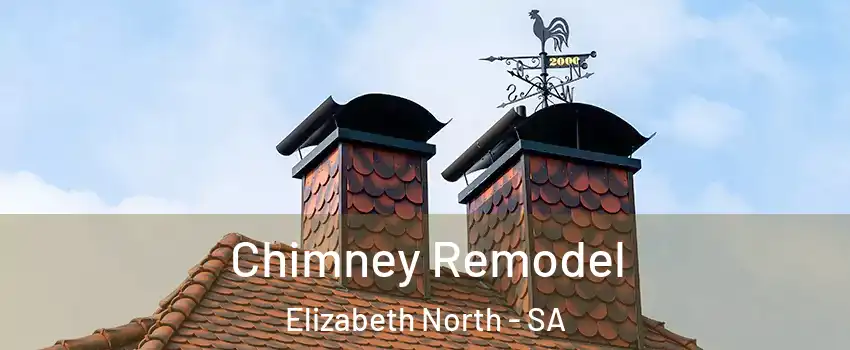 Chimney Remodel Elizabeth North - SA