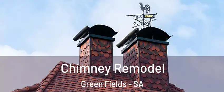 Chimney Remodel Green Fields - SA