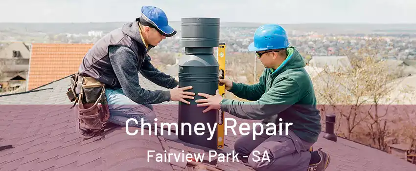 Chimney Repair Fairview Park - SA