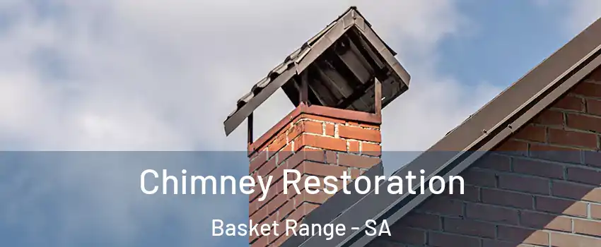 Chimney Restoration Basket Range - SA