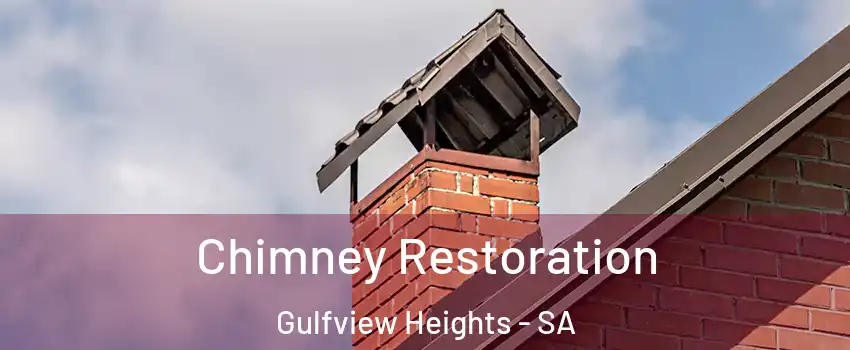 Chimney Restoration Gulfview Heights - SA