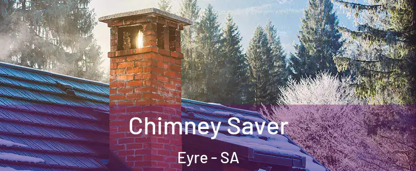  Chimney Saver Eyre - SA