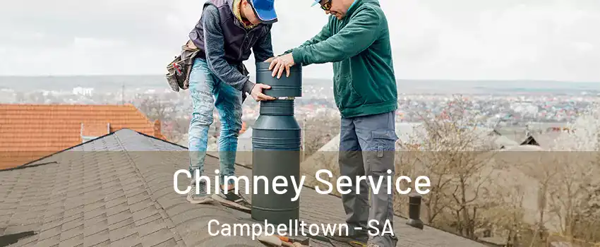 Chimney Service Campbelltown - SA