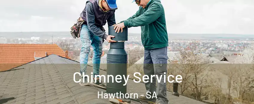 Chimney Service Hawthorn - SA