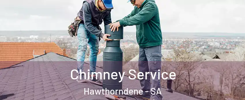 Chimney Service Hawthorndene - SA