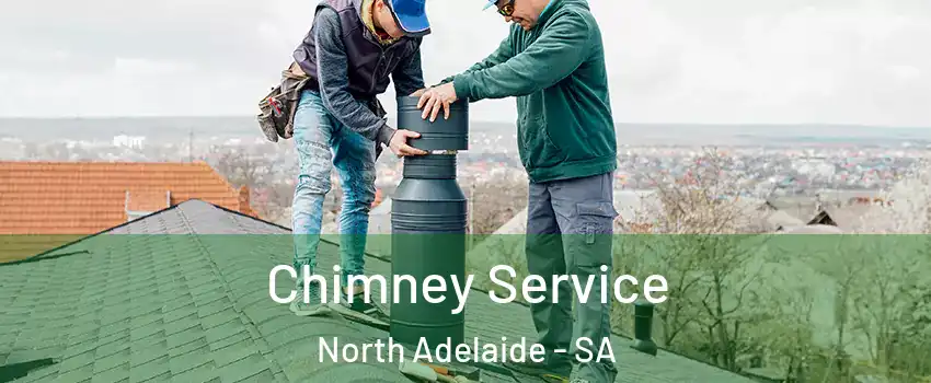  Chimney Service North Adelaide - SA