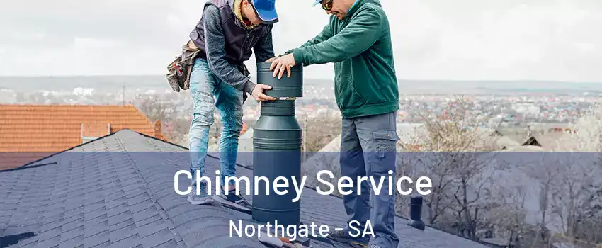  Chimney Service Northgate - SA