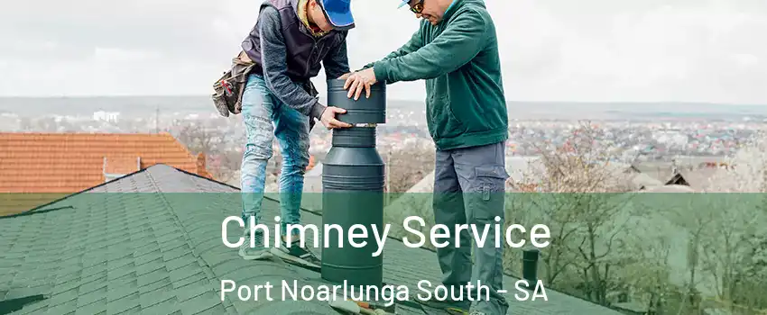  Chimney Service Port Noarlunga South - SA