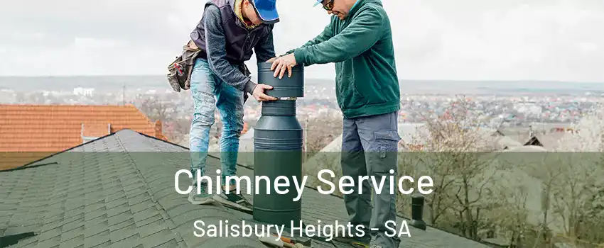  Chimney Service Salisbury Heights - SA