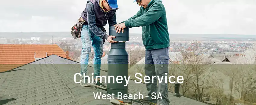  Chimney Service West Beach - SA