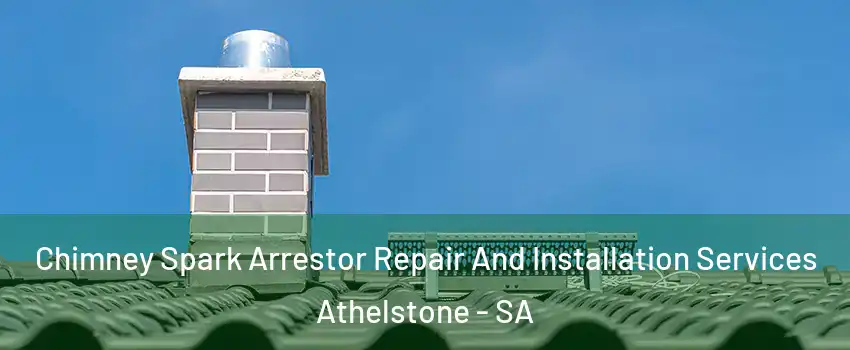 Chimney Spark Arrestor Repair And Installation Services Athelstone - SA