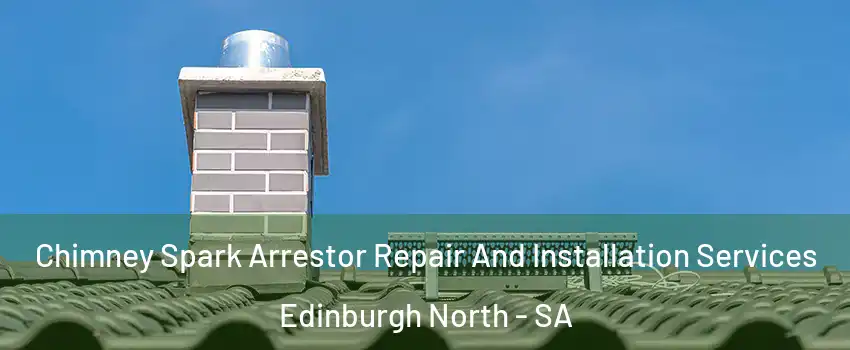Chimney Spark Arrestor Repair And Installation Services Edinburgh North - SA