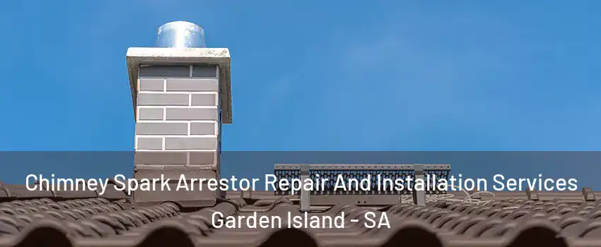 Chimney Spark Arrestor Repair And Installation Services Garden Island - SA