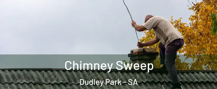 Chimney Sweep Dudley Park - SA