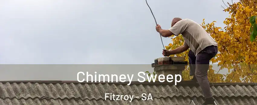  Chimney Sweep Fitzroy - SA