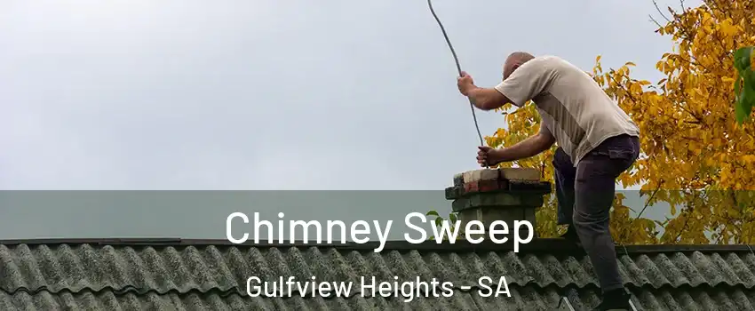 Chimney Sweep Gulfview Heights - SA