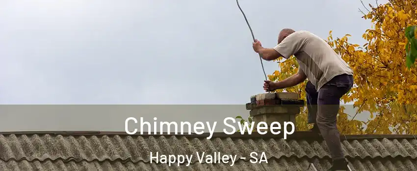 Chimney Sweep Happy Valley - SA