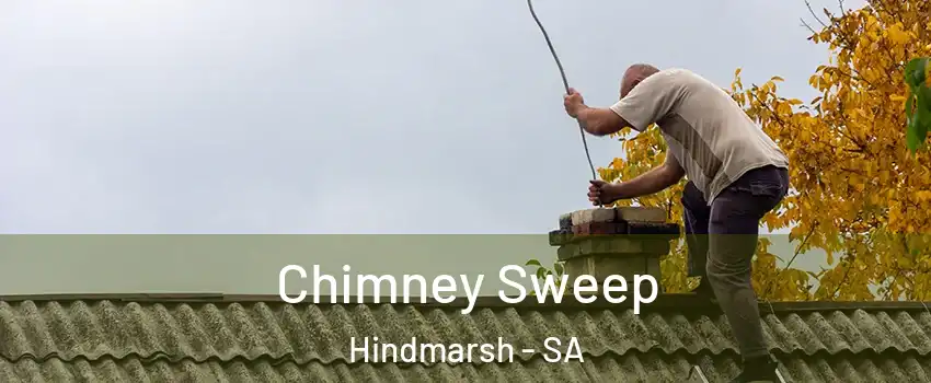 Chimney Sweep Hindmarsh - SA