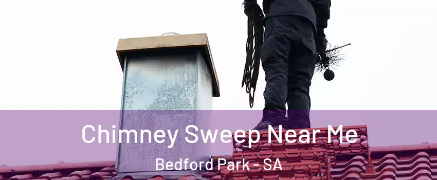 Chimney Sweep Near Me Bedford Park - SA