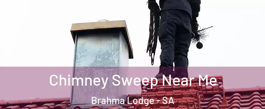 Chimney Sweep Near Me Brahma Lodge - SA