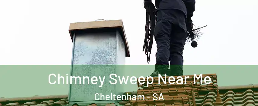 Chimney Sweep Near Me Cheltenham - SA