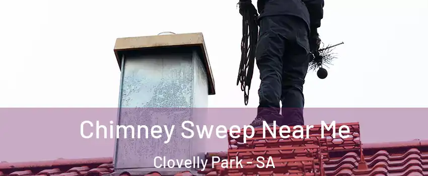 Chimney Sweep Near Me Clovelly Park - SA