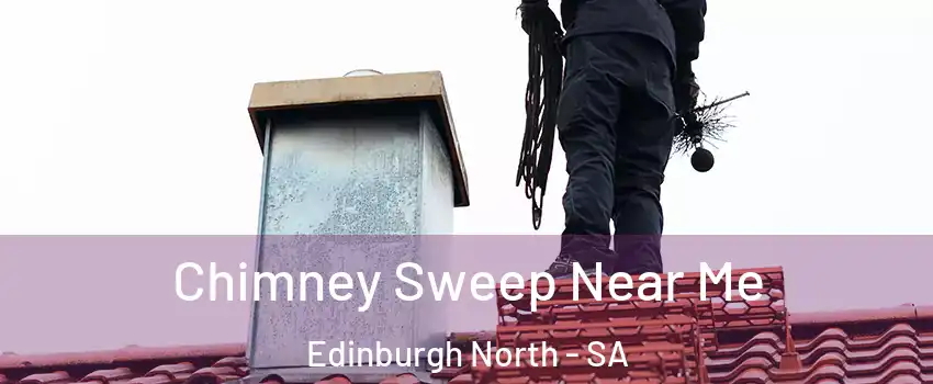 Chimney Sweep Near Me Edinburgh North - SA