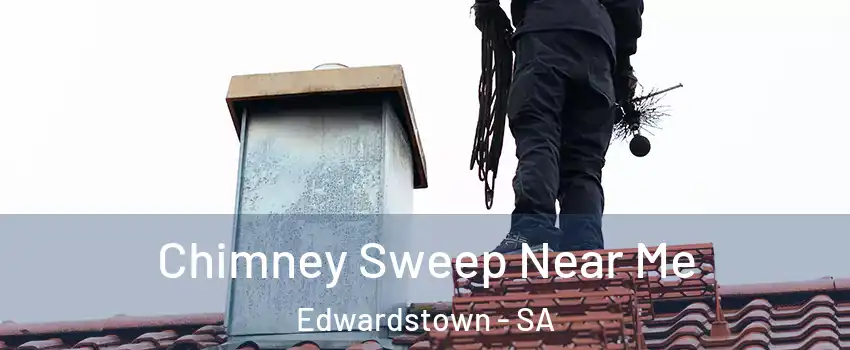Chimney Sweep Near Me Edwardstown - SA