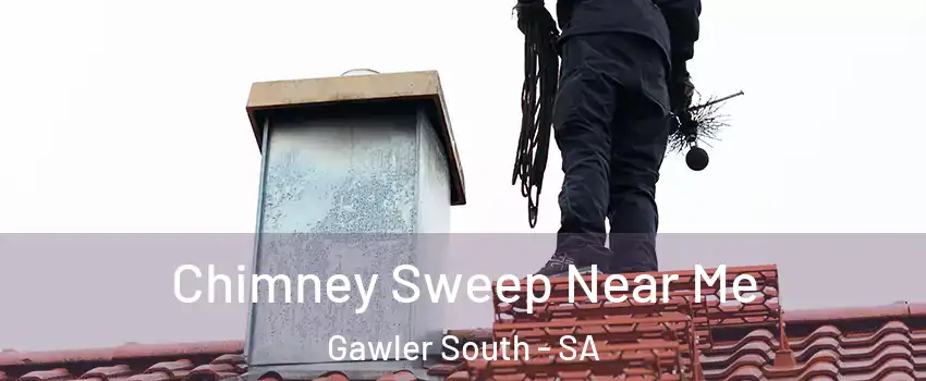 Chimney Sweep Near Me Gawler South - SA