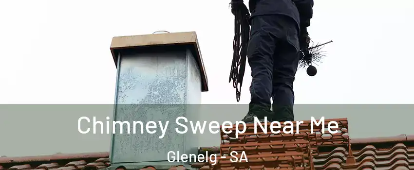 Chimney Sweep Near Me Glenelg - SA