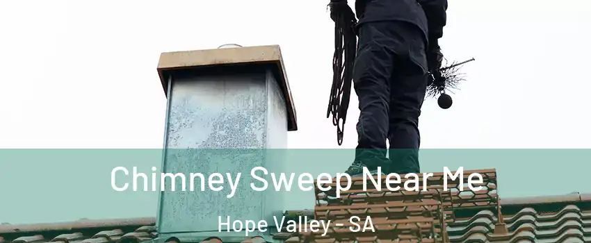 Chimney Sweep Near Me Hope Valley - SA