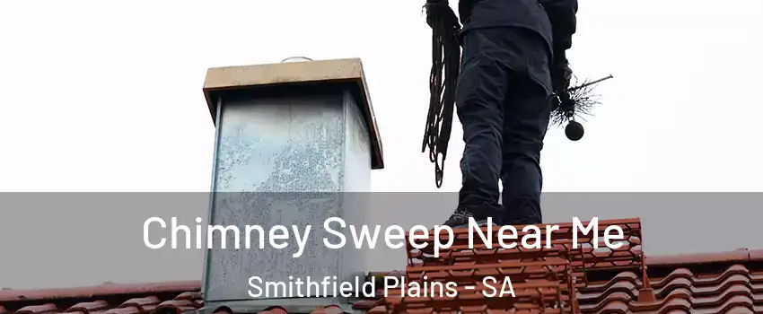  Chimney Sweep Near Me Smithfield Plains - SA