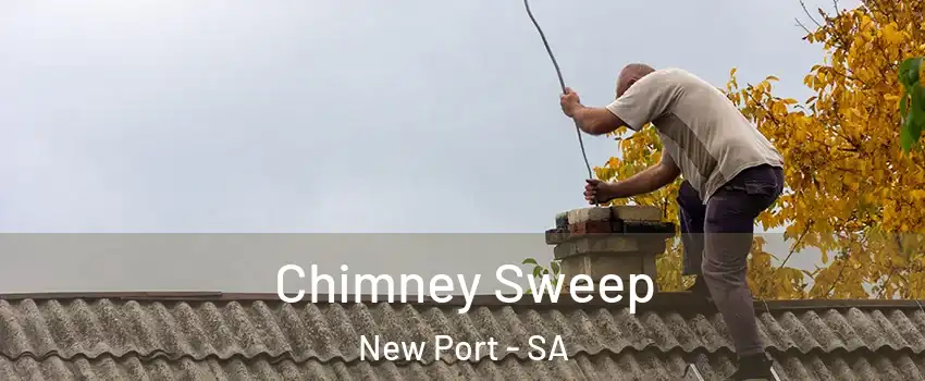  Chimney Sweep New Port - SA