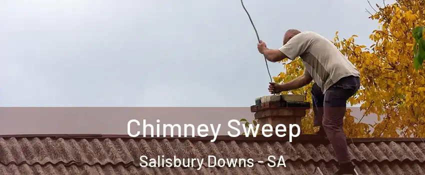  Chimney Sweep Salisbury Downs - SA