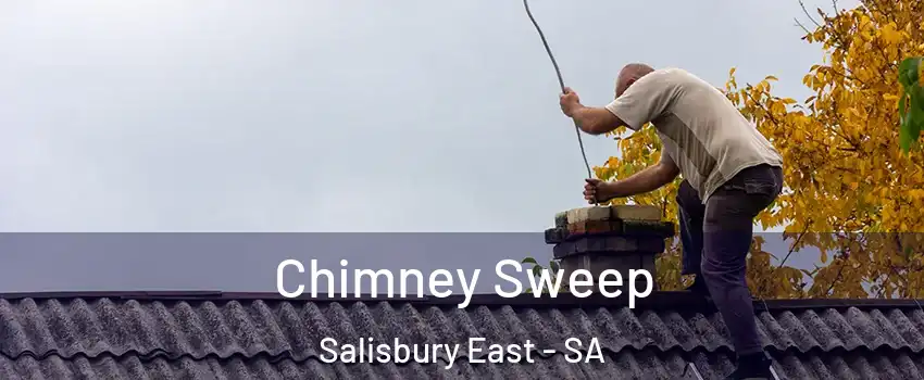  Chimney Sweep Salisbury East - SA