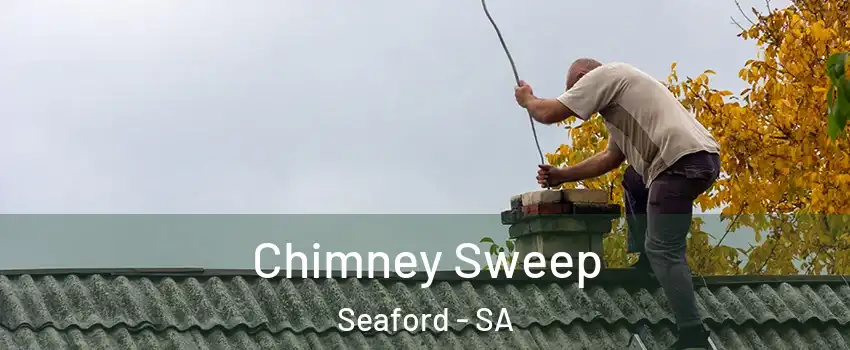  Chimney Sweep Seaford - SA