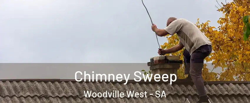  Chimney Sweep Woodville West - SA