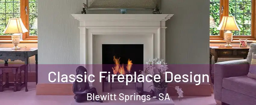 Classic Fireplace Design Blewitt Springs - SA