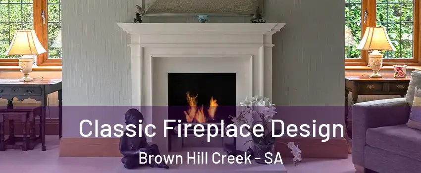 Classic Fireplace Design Brown Hill Creek - SA