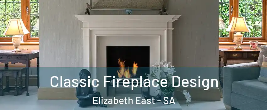 Classic Fireplace Design Elizabeth East - SA