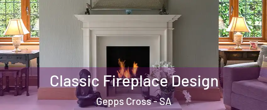 Classic Fireplace Design Gepps Cross - SA